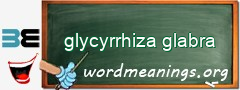 WordMeaning blackboard for glycyrrhiza glabra